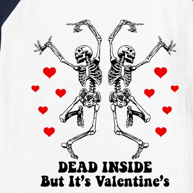 When You Are Dead Inside But It's Valentine's Day Skeleton Gift Baseball Sleeve Shirt