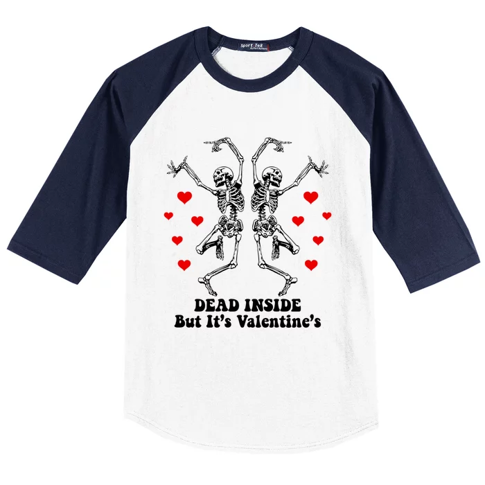 When You Are Dead Inside But It's Valentine's Day Skeleton Gift Baseball Sleeve Shirt