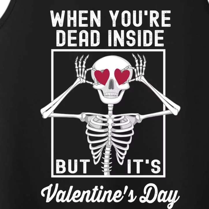 When You Are Dead Inside But It's Valentine's Day Skeleton Gift Performance Tank