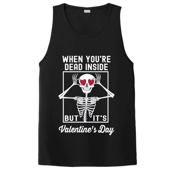 When You Are Dead Inside But It's Valentine's Day Skeleton Gift Performance Tank