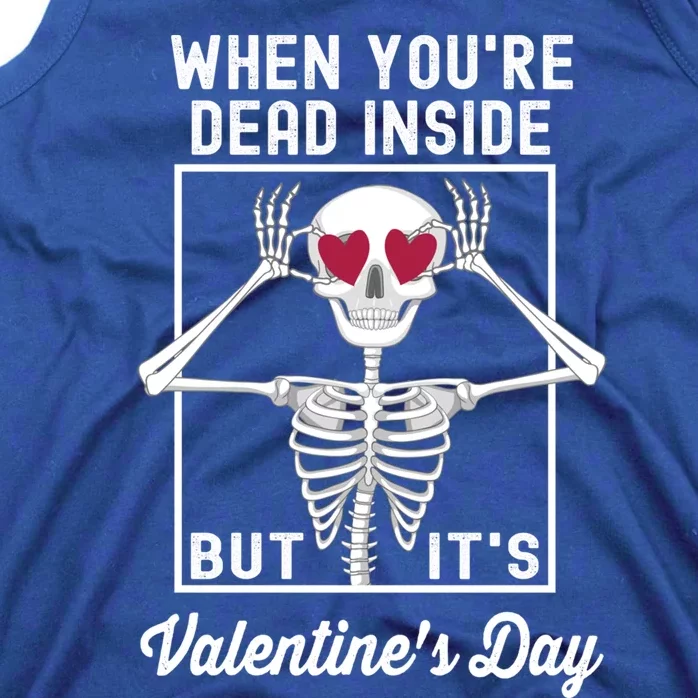 When You Are Dead Inside But It's Valentine's Day Skeleton Gift Tank Top