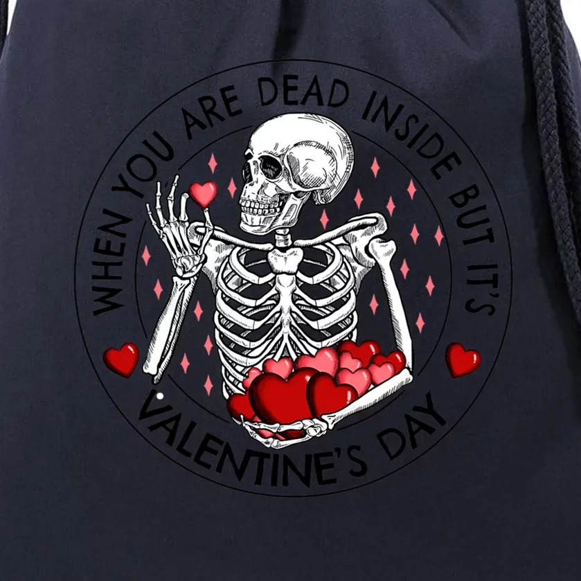 When You Are Dead Inside But It's Valentine's Day Skeleton Gift Drawstring Bag