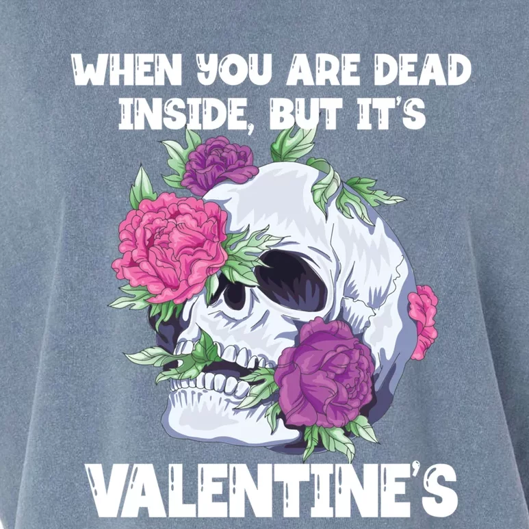 When You Are Dead Inside But It's Valentine's Floral Skull Great Gift Garment-Dyed Women's Muscle Tee