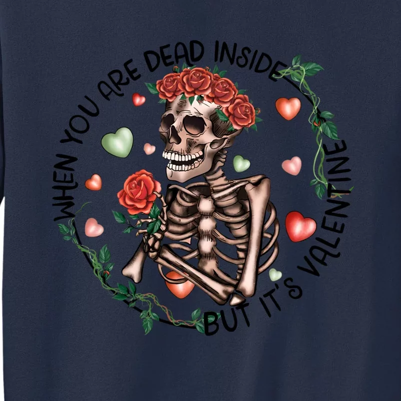 When You Are Dead Inside Rose Skeleton Skull Valentines Day Gift Sweatshirt