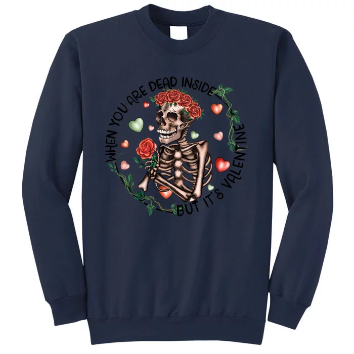 When You Are Dead Inside Rose Skeleton Skull Valentines Day Gift Sweatshirt