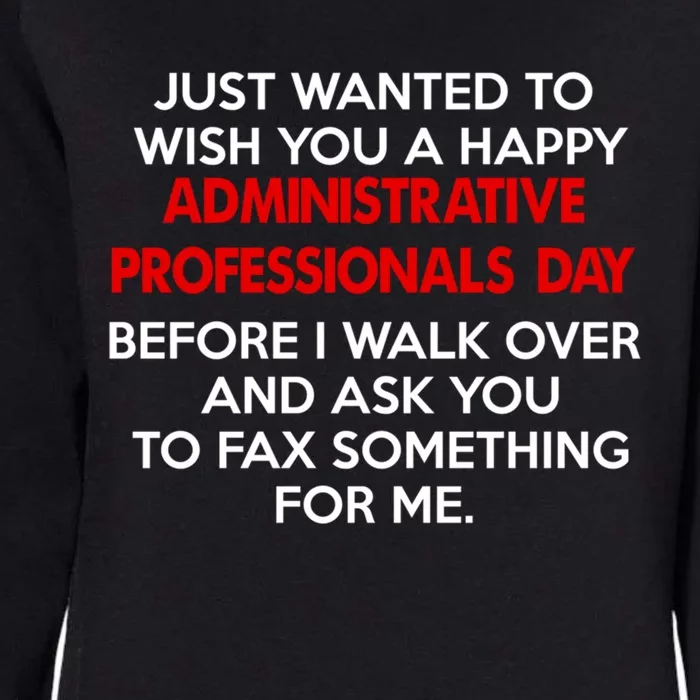 Wish You A Happy Administrative Professionals Day Cute Gift Womens California Wash Sweatshirt