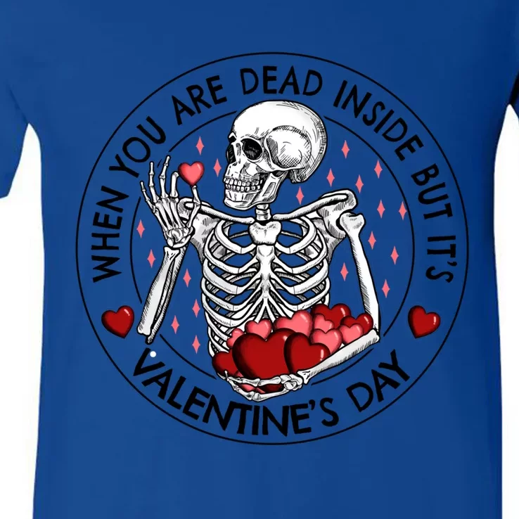 When You Are Dead Inside But It's Valentine's Day Gift V-Neck T-Shirt