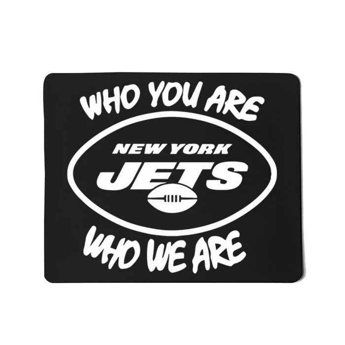 Who You Are Who We Are Mousepad