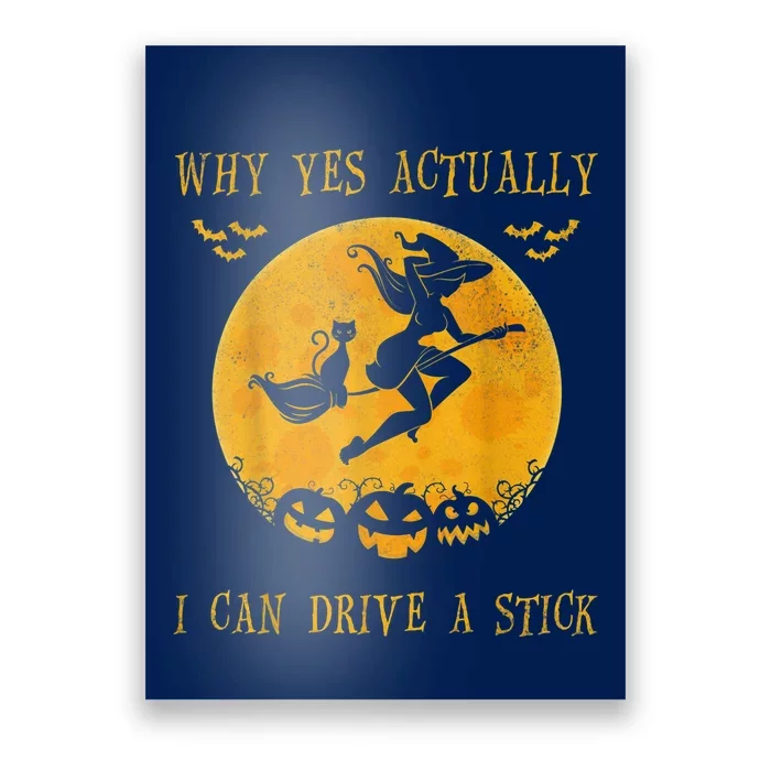 Why Yes Actually I Can Drive A Stick Halloween Witch & Cat Pumpkin Poster