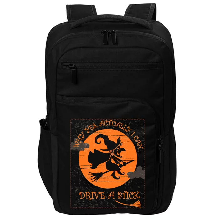 Why Yes Actually I Can Drive A Stick Halloween Witch Costume Cool Gift Impact Tech Backpack