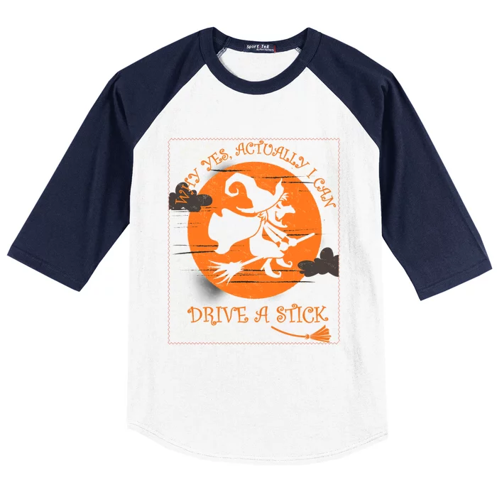 Why Yes Actually I Can Drive A Stick Halloween Witch Costume Cool Gift Baseball Sleeve Shirt