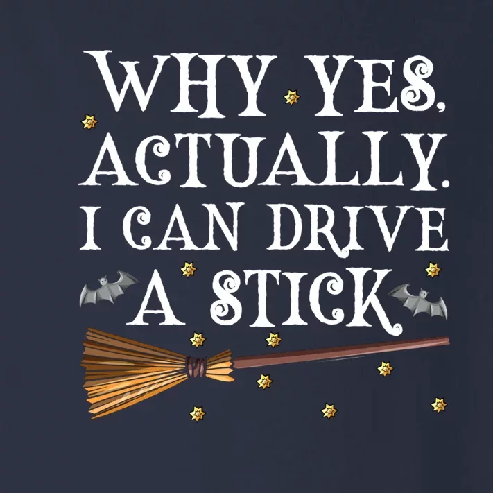 Why Yes Actually I Can Drive A Stick Shirt Halloween Witch Design Toddler Long Sleeve Shirt