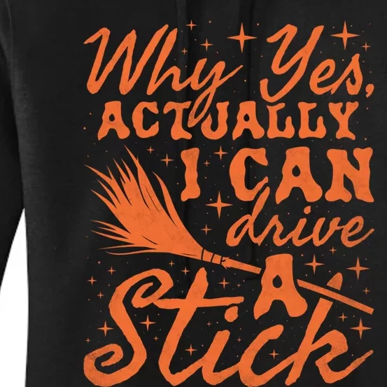 Why Yes Actually I Can Drive A Stick Halloween Witch Women's Pullover Hoodie