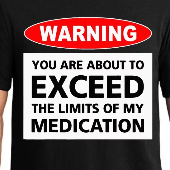 Warning You Are About To Exceed The Limits Of My Medication Pajama Set