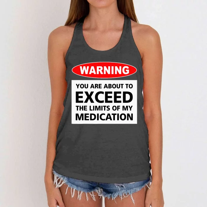 Warning You Are About To Exceed The Limits Of My Medication Women's Knotted Racerback Tank