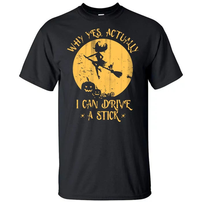 Why Yes Actually I Can Drive A Stick Tall T-Shirt