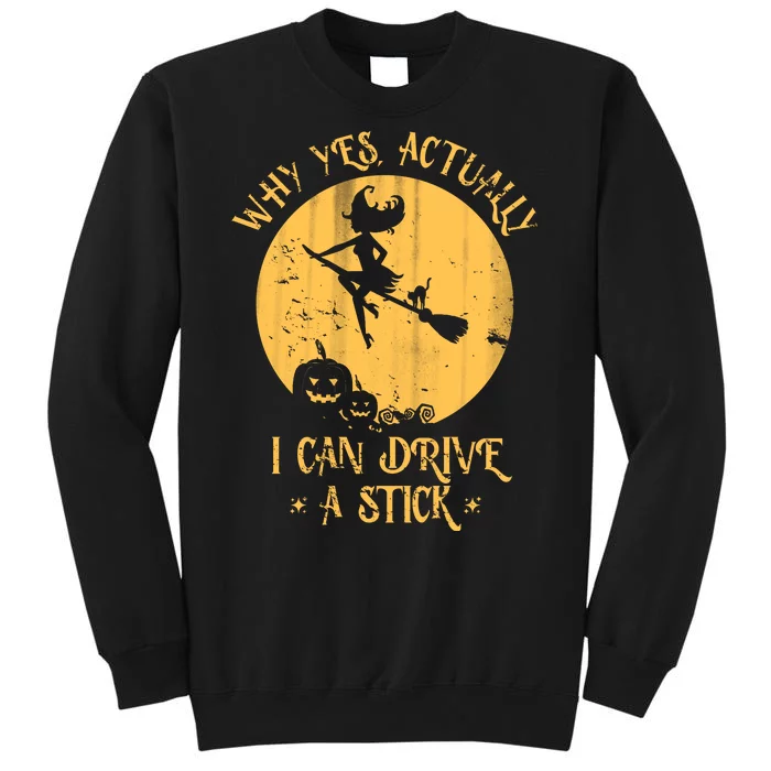 Why Yes Actually I Can Drive A Stick Tall Sweatshirt