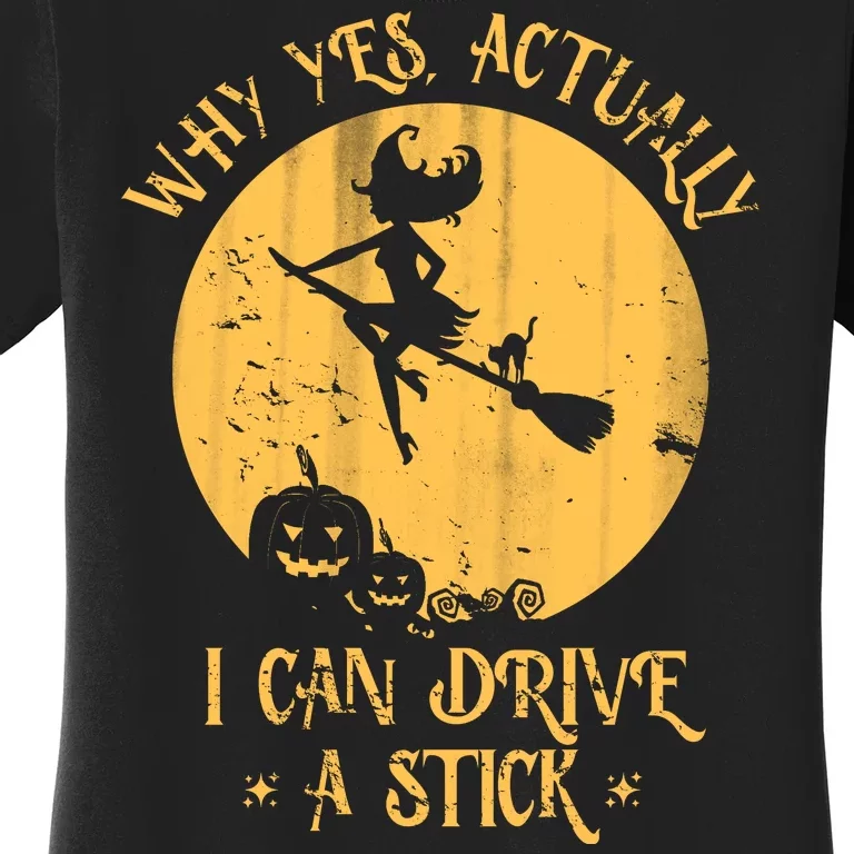 Why Yes Actually I Can Drive A Stick Women's T-Shirt
