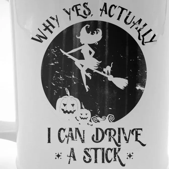 Why Yes Actually I Can Drive A Stick Front & Back Beer Stein