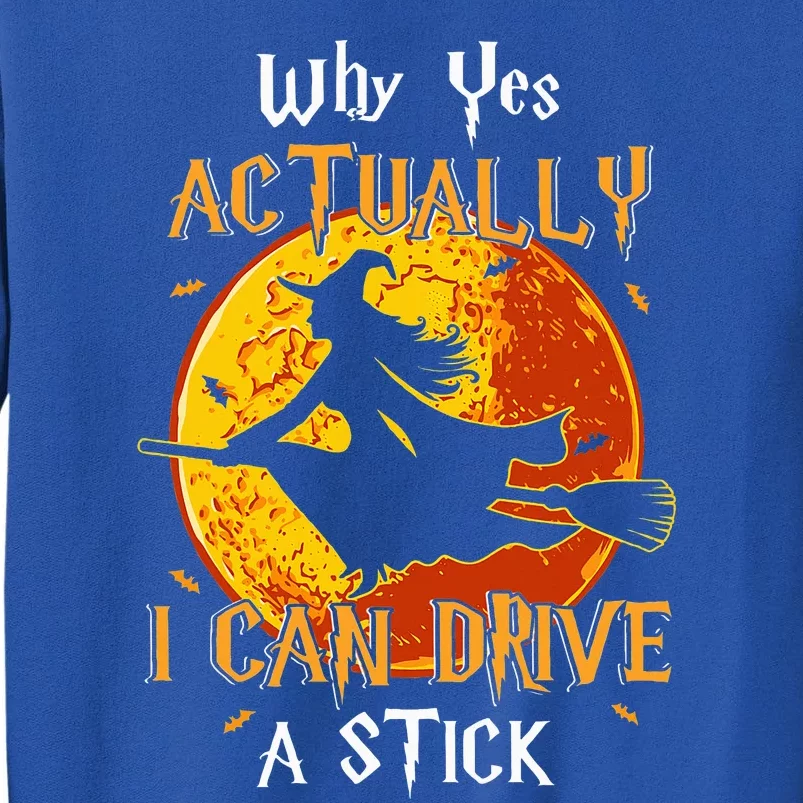 Why Yes Actually I Can Drive a Stick Halloween Funny Witch Sweatshirt