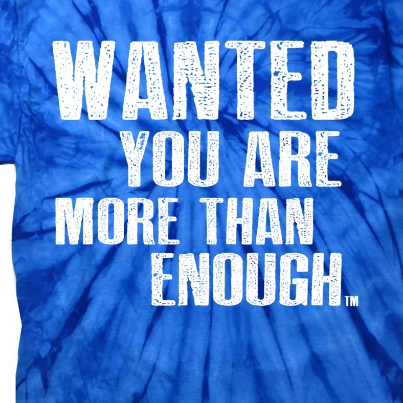 Wanted You Are More Than Enough Graphic Faith Gift Tie-Dye T-Shirt