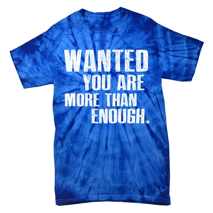 Wanted You Are More Than Enough Graphic Faith Gift Tie-Dye T-Shirt