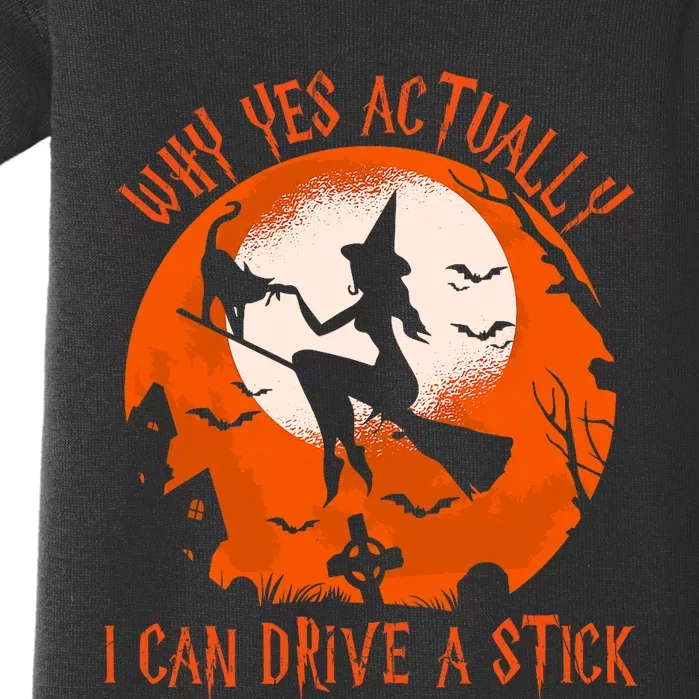 Why Yes Actually I Can Drive A Stick Halloween Costume Funny Witch Baby Bodysuit