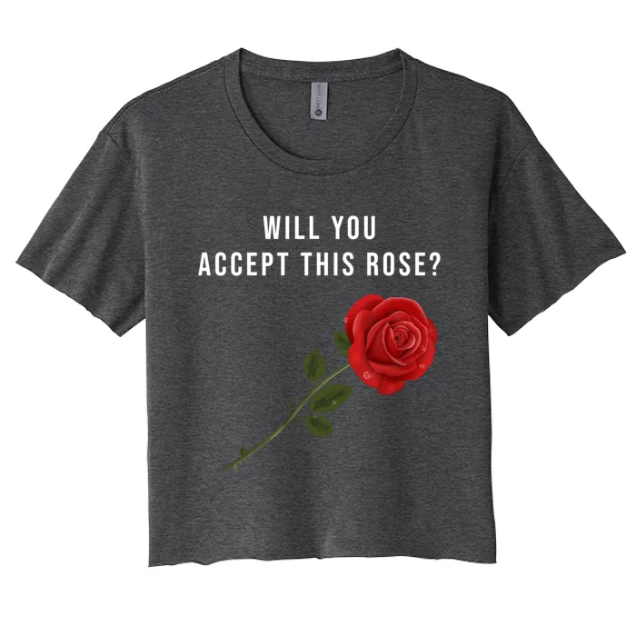 Will You Accept This Rose For A Bachelor Or Bachelorette Gift Women's Crop Top Tee