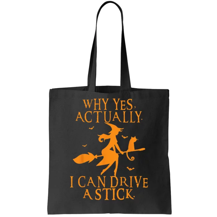 Why Yes Actually I Can Drive A Stick Halloween Witch & Cat Tote Bag