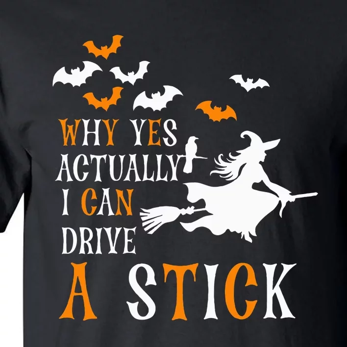 Why Yes Actually I Can Drive a Stick Halloween Witch Tall T-Shirt