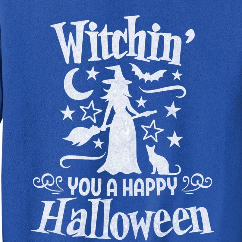 Witchin You A Happy Halloween Funny Simple Witch Costume Cool Gift Tall Sweatshirt