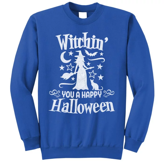 Witchin You A Happy Halloween Funny Simple Witch Costume Cool Gift Tall Sweatshirt