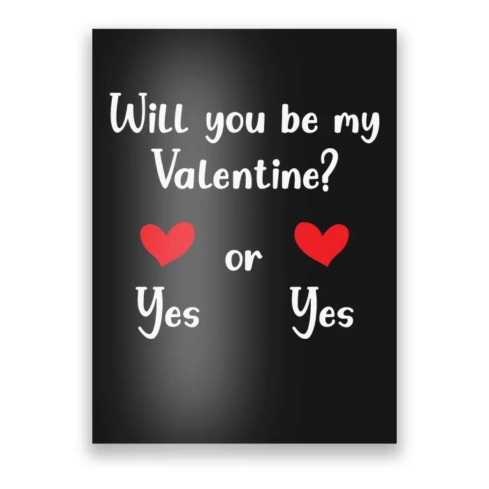 Will You Be My Valantine Yes Or Yes Valentines Day Poster