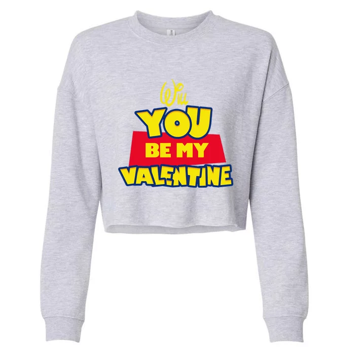 Will You Be My Valentine Toy Cartoon Valentine's Day Gift Cropped Pullover Crew