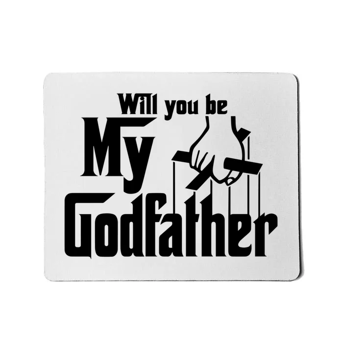 Will You Be My Godfather Mousepad