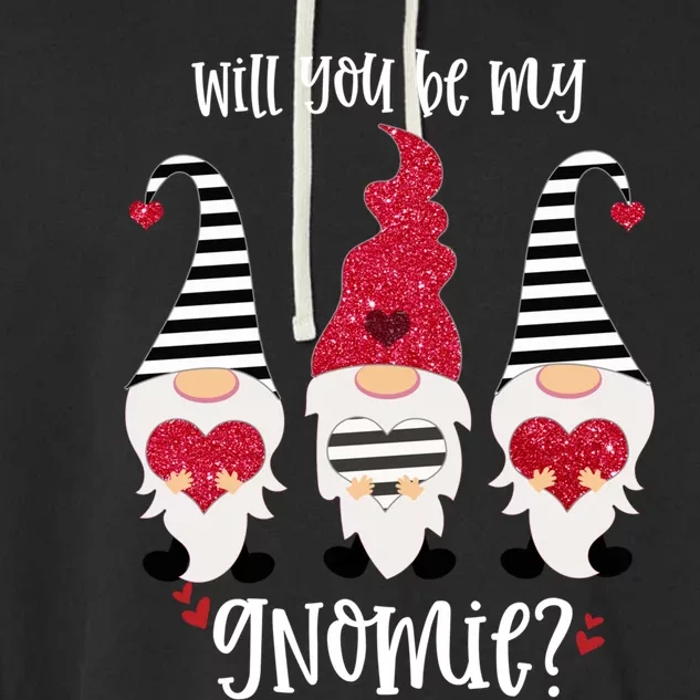 Will You Be My Gnomie Valentines Day Gnomes Great Gift Garment-Dyed Fleece Hoodie