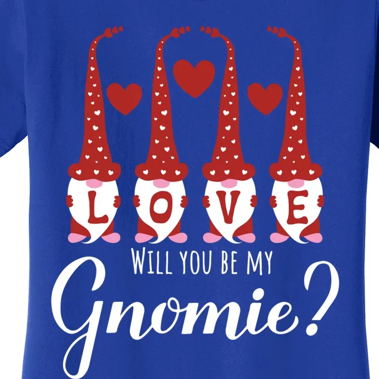 Will You Be My Gnomies Valentines Day Gnomes Lover Cool Gift Women's T-Shirt