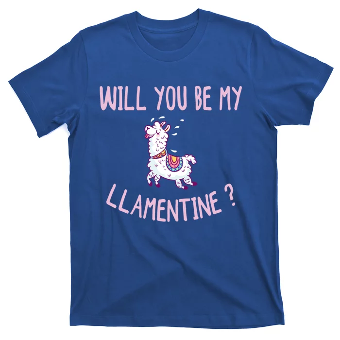 Will You Be My Llatine Gift Funny Valentines Day Gift T-Shirt