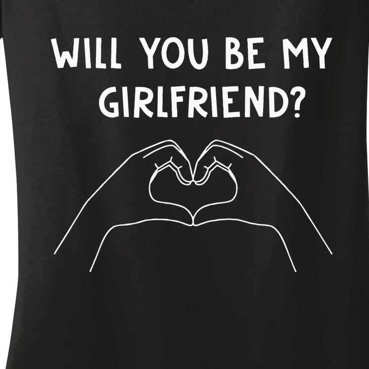 Will You Be My Girlfriend I Love I Relationship I Valentine Women's V-Neck T-Shirt