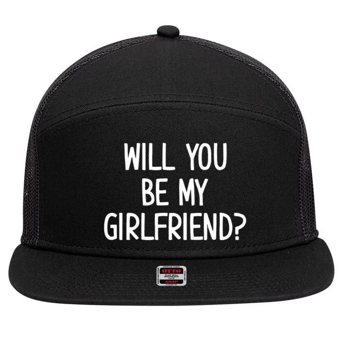 Will You Be My Girlfriend 7 Panel Mesh Trucker Snapback Hat