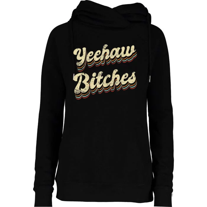 Womens Yeehaw Bitches Country Music Western Wear Cowgirl Woman Womens Funnel Neck Pullover Hood