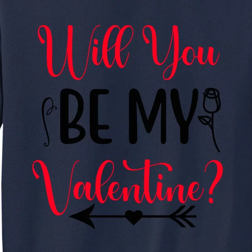 Will You Be My Valentine, Romantic, Couple, Valentine Cute Tall Sweatshirt