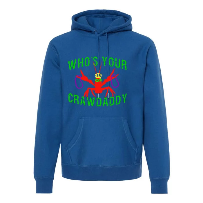 Who's Your Crawdaddy Funny Mardi Gras Crawfish Beads Great Gift Premium Hoodie