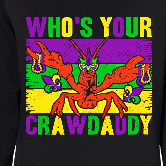 Who's Your Crawdaddy Mardi Gras Carnival Cute Gift Womens California Wash Sweatshirt