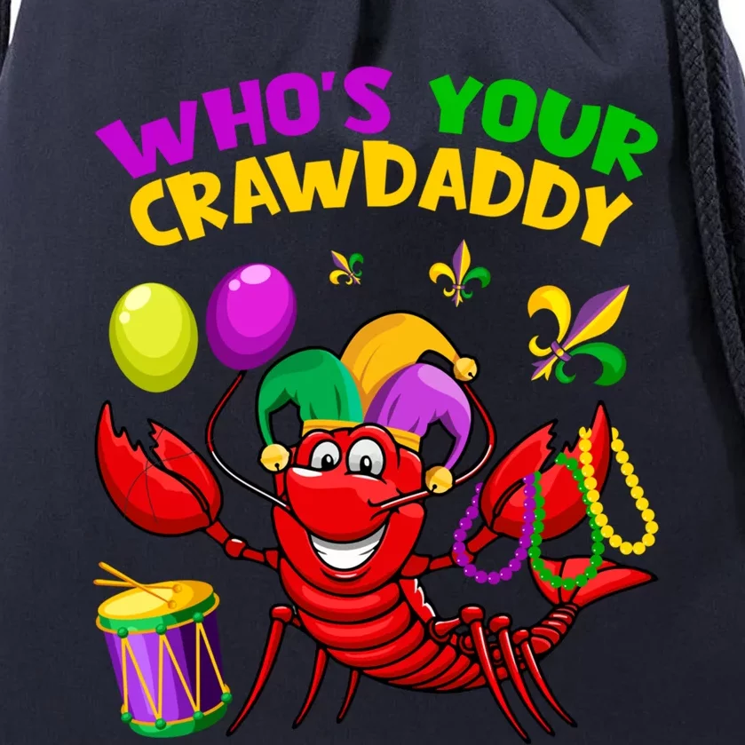 Whos Your Crawdaddy Crawfish Funny Mardi Gras Costume Cool Gift Drawstring Bag