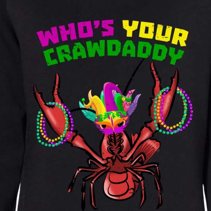 Whos Your Crawdaddy Crawfish Funny Mardi Gras Gift Womens California Wash Sweatshirt