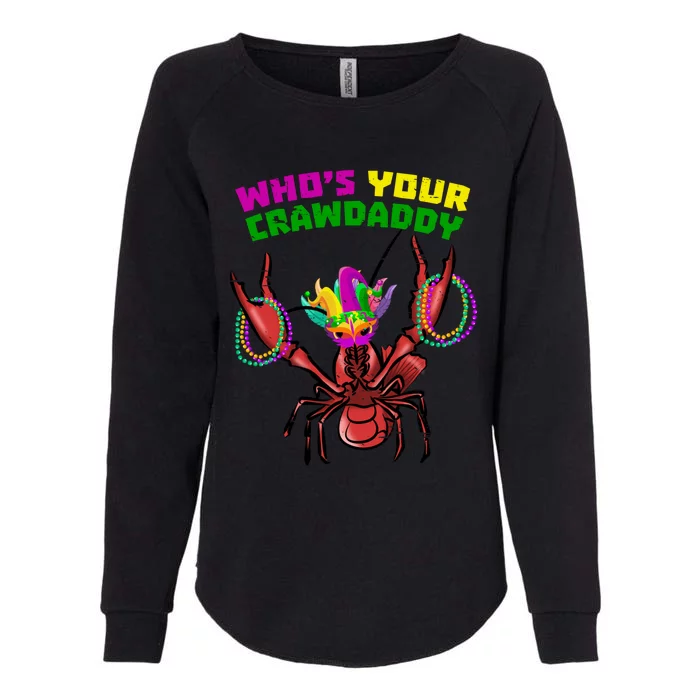 Whos Your Crawdaddy Crawfish Funny Mardi Gras Gift Womens California Wash Sweatshirt