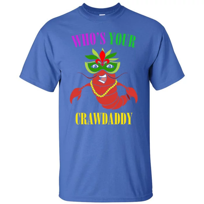 Whos Your Crawdaddy Crawfish Jester Beads Funny Mardi Gras Gift Tall T-Shirt