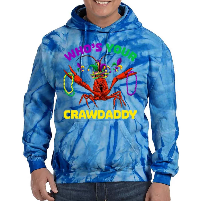 Whos Your Crawdaddy Crawfish Jester Beads Funny Mardi Gras Meaningful Gift Tie Dye Hoodie