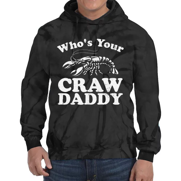 Who's Your Crawdaddy Tie Dye Hoodie